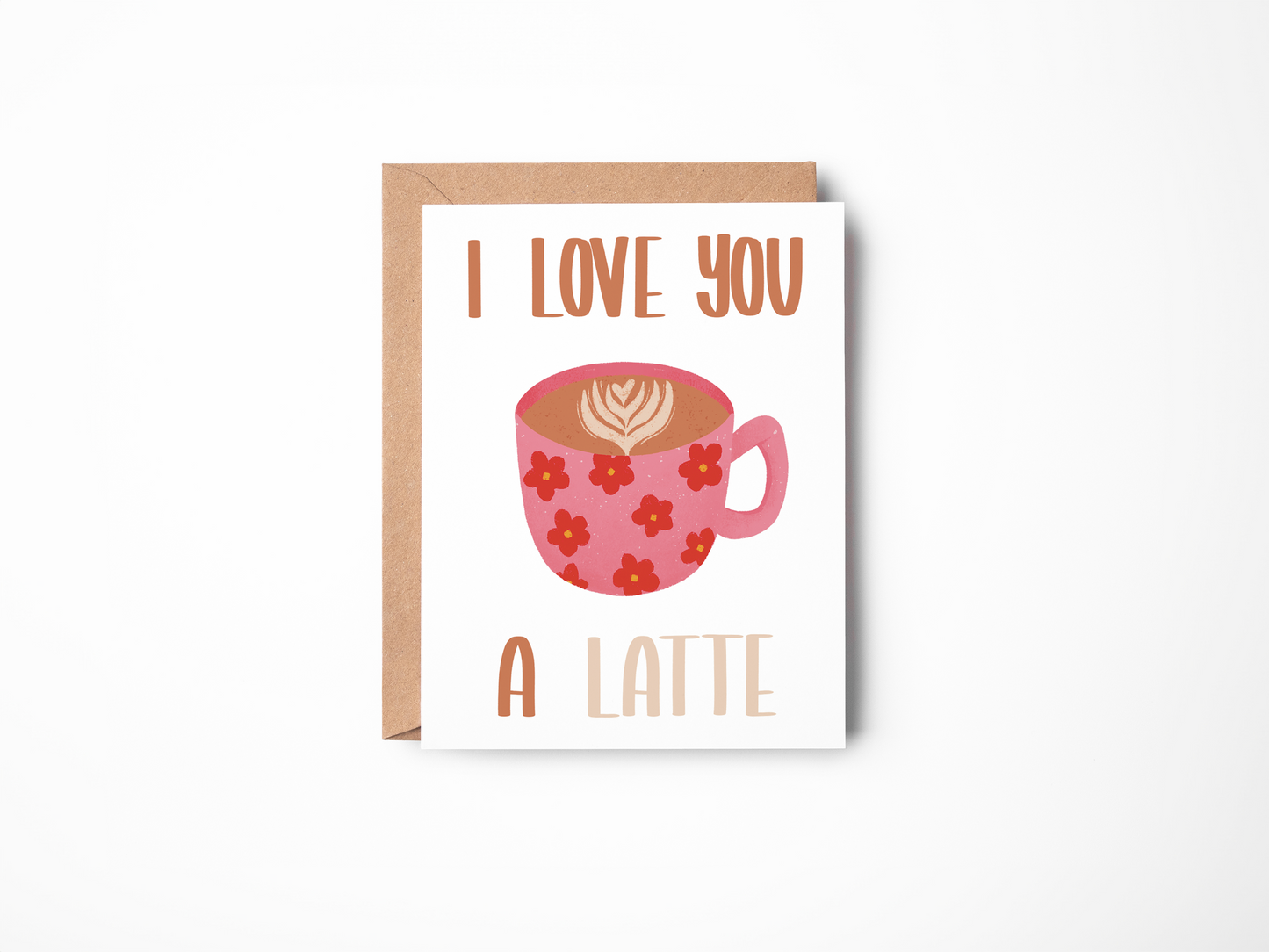 I Love You A Latte Card