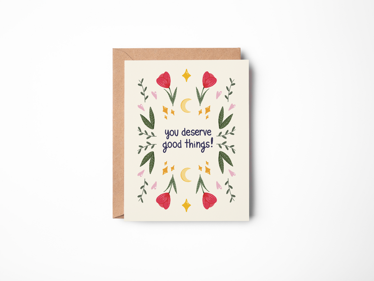 You Deserve Good Things Card